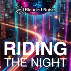 Blended Noise Riding the Night